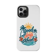 Phone Case — "Good Days Ahead" Tropical Protective Case - Image 22