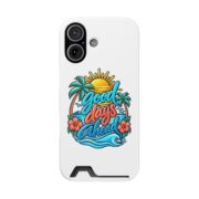 Phone Case — "Good Days Ahead" Card Holder Beach Phone Case