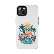 Phone Case — "Good Days Ahead" Tropical Protective Case - Image 30
