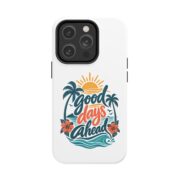 Phone Case — "Good Days Ahead" Tropical Protective Case - Image 48