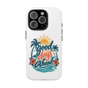 Phone Case — "Good Days Ahead" Tropical Protective Case - Image 89