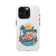 Phone Case — "Good Days Ahead" Tropical Protective Case - Image 61