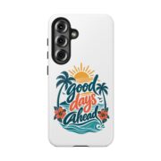 Phone Case — "Good Days Ahead" Tropical Protective Case - Image 101