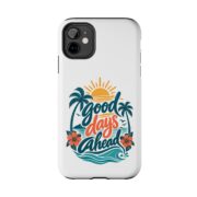 Phone Case — "Good Days Ahead" Tropical Protective Case - Image 2