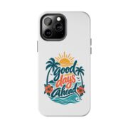 Phone Case — "Good Days Ahead" Tropical Protective Case - Image 42