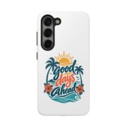 Phone Case — "Good Days Ahead" Tropical Protective Case - Image 77