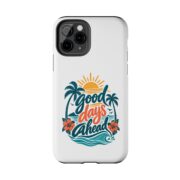 Phone Case — "Good Days Ahead" Tropical Protective Case - Image 6