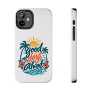 Phone Case — "Good Days Ahead" Tropical Protective Case - Image 17