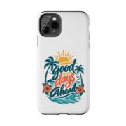 Phone Case — "Good Days Ahead" Tropical Protective Case - Image 10