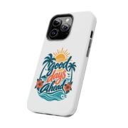Phone Case — "Good Days Ahead" Tropical Protective Case - Image 39