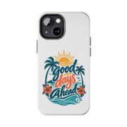 Phone Case — "Good Days Ahead" Tropical Protective Case - Image 34
