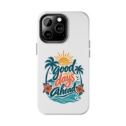 Phone Case — "Good Days Ahead" Tropical Protective Case - Image 38