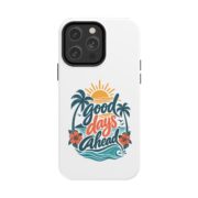 Phone Case — "Good Days Ahead" Tropical Protective Case - Image 51