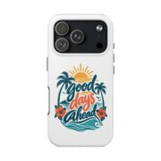Phone Case — "Good Days Ahead" Tropical Protective Case - Image 105