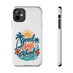Phone Case — "Good Days Ahead" Tropical Protective Case