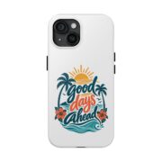 Phone Case — "Good Days Ahead" Tropical Protective Case - Image 57