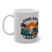 Good Days Ahead Sunset Mug — Beach Sunrise Coffee Cup - Image 2