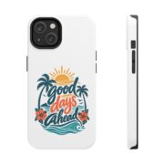 Phone Case — "Good Days Ahead" Tropical Protective Case - Image 46