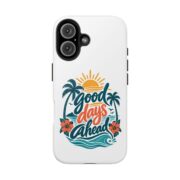 Phone Case — "Good Days Ahead" Tropical Protective Case - Image 95